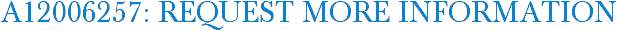 A12006257: Request More Information