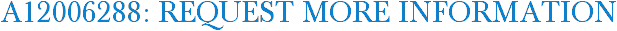 A12006288: Request More Information