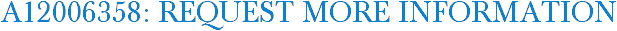 A12006358: Request More Information