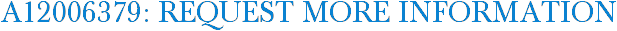 A12006379: Request More Information