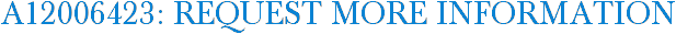 A12006423: Request More Information