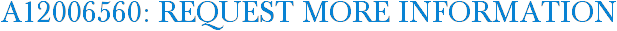 A12006560: Request More Information