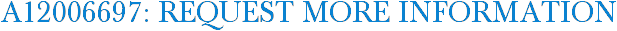 A12006697: Request More Information
