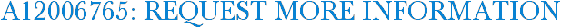 A12006765: Request More Information