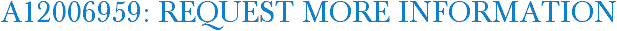 A12006959: Request More Information