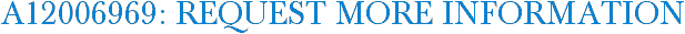 A12006969: Request More Information