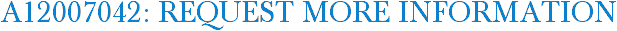 A12007042: Request More Information