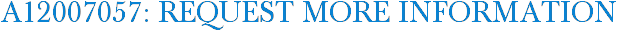A12007057: Request More Information