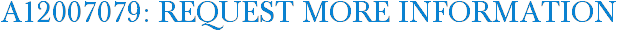 A12007079: Request More Information