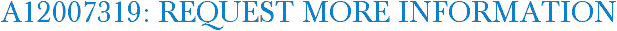 A12007319: Request More Information