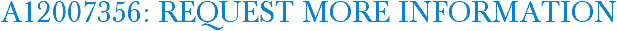A12007356: Request More Information