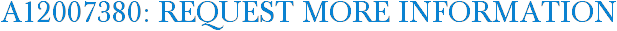 A12007380: Request More Information