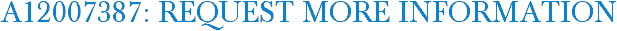 A12007387: Request More Information