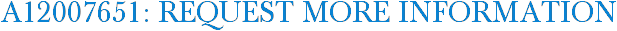 A12007651: Request More Information