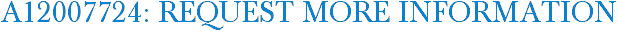 A12007724: Request More Information