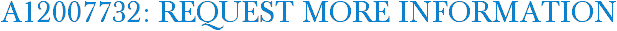 A12007732: Request More Information