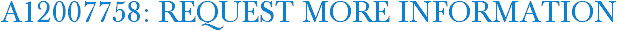 A12007758: Request More Information