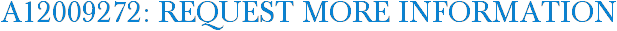 A12009272: Request More Information