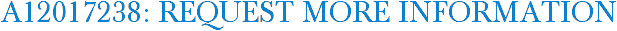A12017238: Request More Information