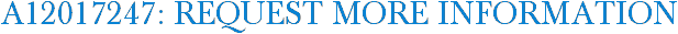 A12017247: Request More Information