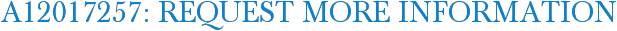 A12017257: Request More Information