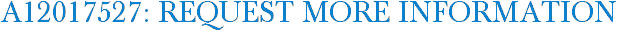 A12017527: Request More Information