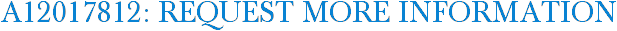 A12017812: Request More Information