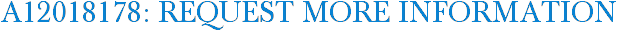 A12018178: Request More Information