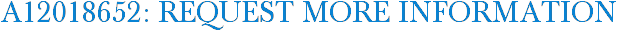 A12018652: Request More Information