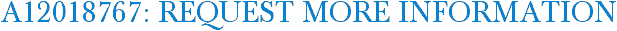 A12018767: Request More Information