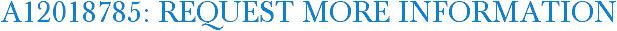 A12018785: Request More Information