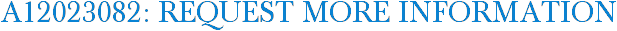 A12023082: Request More Information