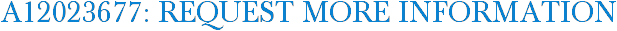 A12023677: Request More Information