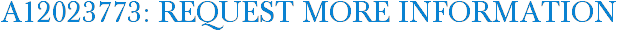 A12023773: Request More Information