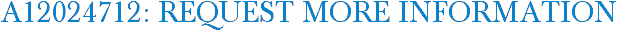 A12024712: Request More Information