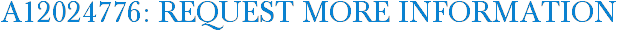 A12024776: Request More Information