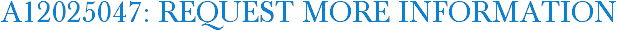 A12025047: Request More Information