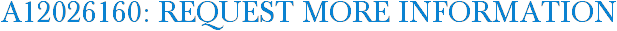 A12026160: Request More Information