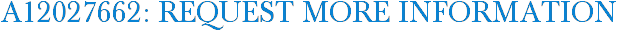 A12027662: Request More Information