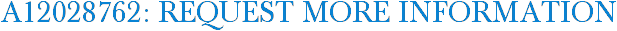 A12028762: Request More Information