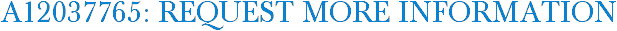 A12037765: Request More Information