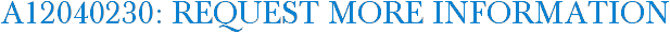 A12040230: Request More Information