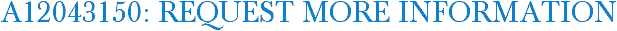 A12043150: Request More Information