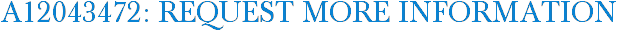 A12043472: Request More Information