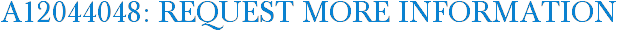 A12044048: Request More Information