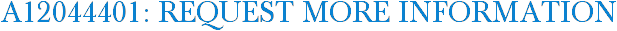 A12044401: Request More Information