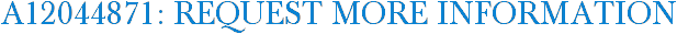 A12044871: Request More Information