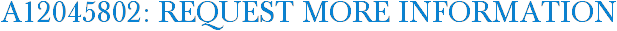 A12045802: Request More Information