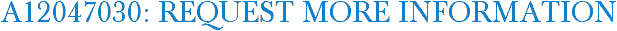 A12047030: Request More Information