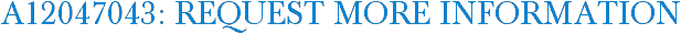 A12047043: Request More Information